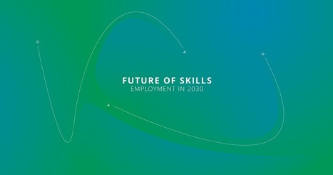 The Future of Skills: Employment in 2030 | E-Learning-Inclusivo (Mashup) | Scoop.it