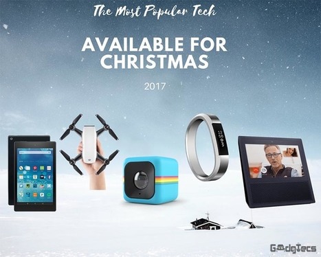 The Most Popular Tech Available for Christmas 2017 | Great Gift Ideas | Scoop.it