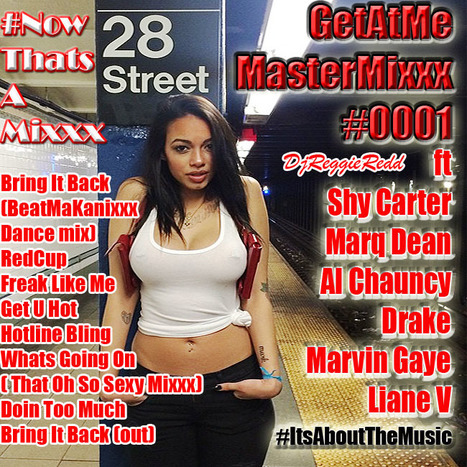 New GetAtMeMasterMixxx 0001 ft ShyCarter BRING IT BACK and more on mixcloud.com ... #ItsAboutTheMusic | GetAtMe | Scoop.it