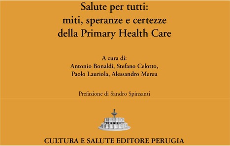 Salute per tutti: miti, speranze e certezze della Primary Health Care - Prefazione di S.Spinsanti | Italian Social Marketing Association -   Newsletter 216 | Scoop.it
