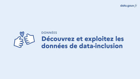Les données de data·inclusion - data.gouv.fr | Lire, se documenter, savoir... Bibliographie portant sur nos thématiques | Scoop.it