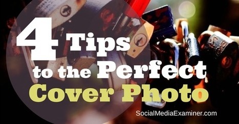 4 Tips to Create the Perfect Cover Photo on Any Social Network | digital marketing strategy | Scoop.it