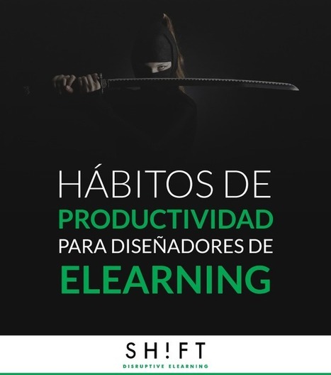 Hábitos de productividad para diseñadores de eLearning | E-Learning-Inclusivo (Mashup) | Scoop.it