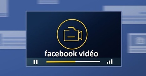 Les vid&eacute;os natives de Facebook sont 4 fois plus performantes que toute autre vid&eacute;o | WEBMARKETING | Scoop.it