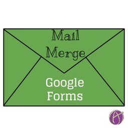 Using Mail Merge from a Google Form | iGeneration - 21st Century Education (Pedagogy & Digital Innovation) | Scoop.it