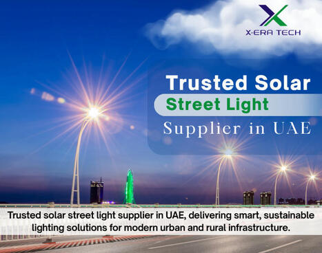 Xeratech - One Of UAE’s Most In-demand Solar Street Light Suppliers | LIGHTING-Innovation-Design | Scoop.it