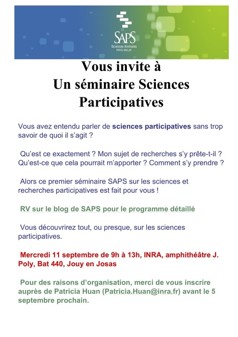 S&eacute;minaire Sciences Participatives, Mercredi 11 septembre de 9h &agrave; 13h, INRA, amphith&eacute;&acirc;tre J. Poly, Bat 440, Jouy en Josas. SAPS | Life Sciences Universit&eacute; Paris-Saclay | Scoop.it