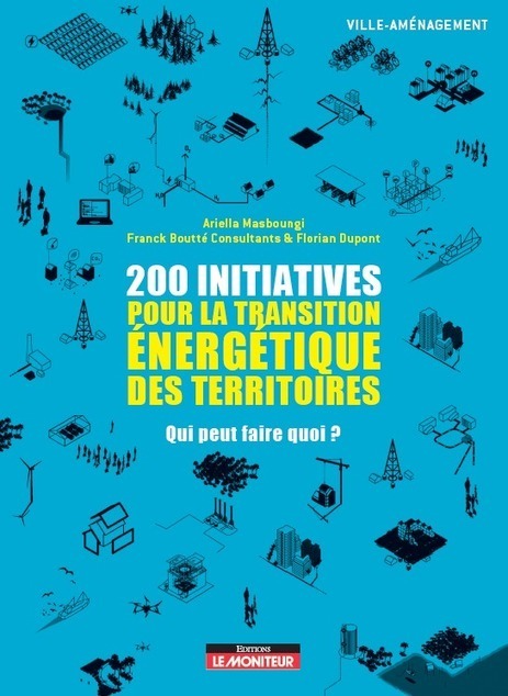200 initiatives pour la transition énergétique des territoires - Club Ville Aménagement | Transition énergétique territoriale | Scoop.it