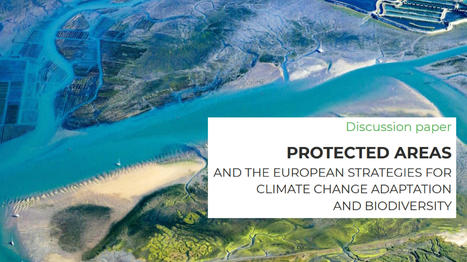 « Les aires protégées et les stratégies européennes pour l'adaptation au changement climatique et la biodiversité ». | Biodiversité | Scoop.it