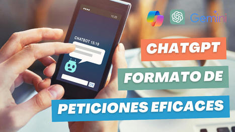 Optimiza ChatGPT: Formato para escribir peticiones eficaces y maximizar resultados | Recull diari | Scoop.it