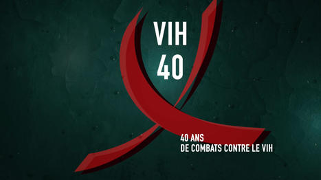 40 ans de combats contre le VIH | History of Immunology | Scoop.it
