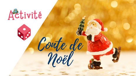 Imaginer un conte de Noel | FLE CÔTÉ COURS | Scoop.it