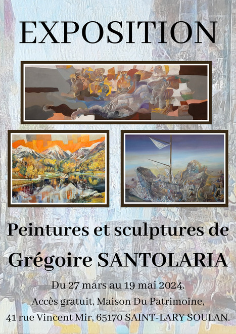 Exposition Peintures et sculptures de Grégoire Santolaria à la Maison du Patrimoine, Saint-Lary Soulan | Vallées d'Aure & Louron - Pyrénées | Scoop.it