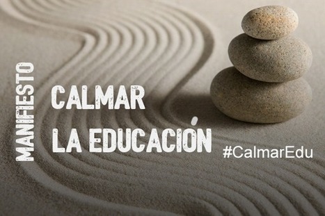 Manifiesto "Calmar la educación" | Help and Support everybody around the world | Scoop.it
