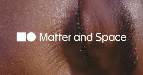 Matter and Space | Digital Delights - Digital Tribes | Scoop.it
