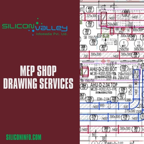 Proficient MEP Shop Drawing Services | Silicon Valley | CAD Services - Silicon Valley Infomedia Pvt Ltd. | Scoop.it
