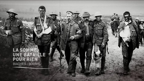 Histoires 14-18 : la Somme, une bataille pour rien | Autour du Centenaire 14-18 | Scoop.it