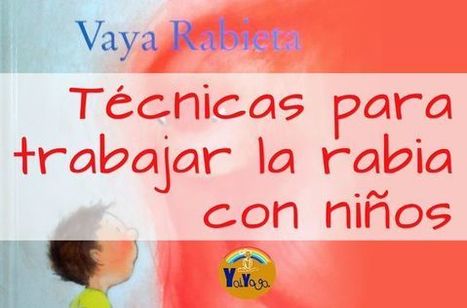 Técnicas para trabajar las rabietas | Recursos para la orientación educativa | Scoop.it