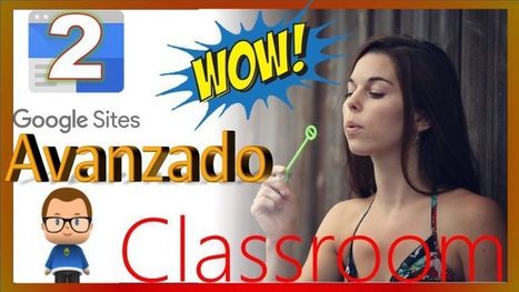 Tutorial avanzado de Google Sites con Google Classroom | Education 2.0 & 3.0 | Scoop.it