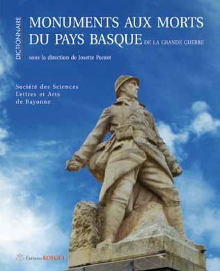 Retours vers les Basses-Pyrénées: À paraître :Dictionnaire des monuments aux morts du Pays Basque de la Grande Guerre | Autour du Centenaire 14-18 | Scoop.it