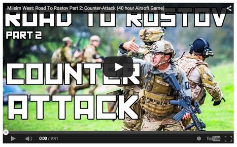 JET does Milsim West: Road To Rostov Part 2: Counter-Attack (40 hour Airsoft Game) - YouTube | Thumpy's 3D House of Airsoft™ @ Scoop.it | Scoop.it