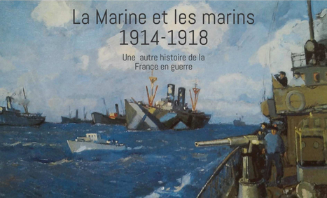 CR colloque. La Marine et (des) marins : 1914-1918. Une autre histoire de la France en guerre - Histoire@Politique | Autour du Centenaire 14-18 | Scoop.it