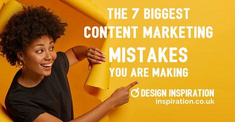 The 7 Biggest Content Marketing Mistakes You Are Making | Content Marketing & Content Strategy | Scoop.it