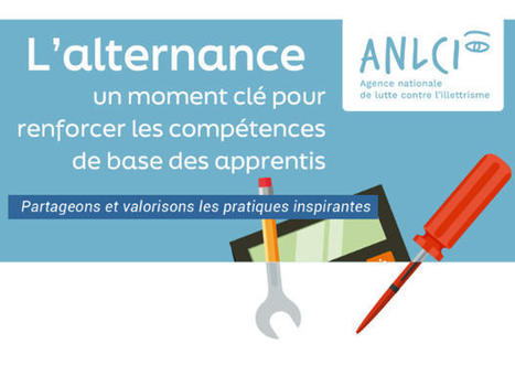L'alternance, un moment clé pour renforcer les compétences de base des apprentis | Compétences de base, illettrisme, illectronisme... | Scoop.it