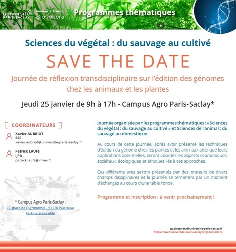 SAVE THE DATE ! Journée de réflexion transdisciplinaire sur l'édition des génomes chez les animaux et les plantes : Jeudi 25 Janvier 9h à 17h - Campus Agro Paris-Saclay | Life Sciences Université Paris-Saclay | Scoop.it