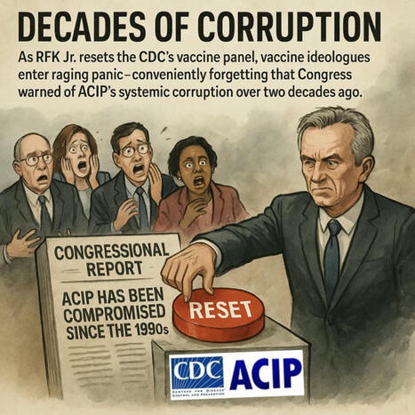 DECADES OF CORRUPTION: Congressional Report Confirms CDC’s ACIP Has Been… | Nicolas Hulscher, MPH | Hésitations Vaccinales: Observatoire HESIVAXs | Scoop.it