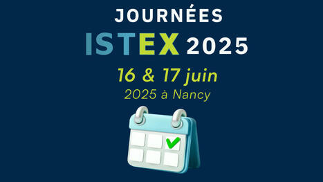 Journées Istex, les 16 et 17 juin 2025 à Nancy | Bulletin des bibliothèques de France | Nancy, Lorraine | Scoop.it