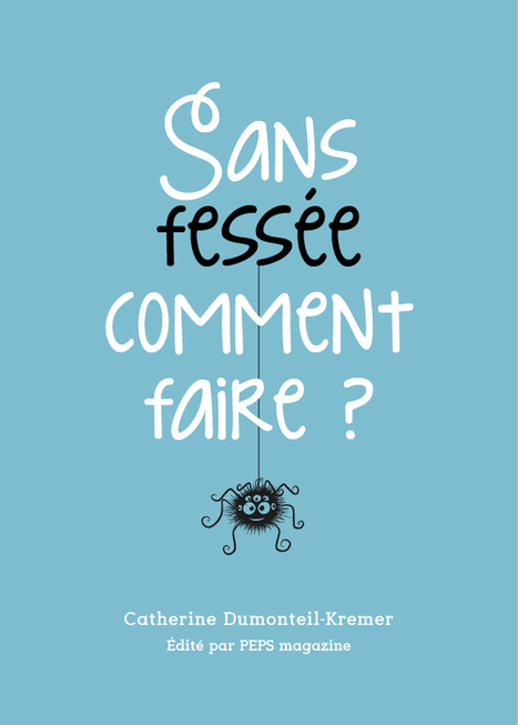 "Sans fessée comment faire ? | Parent Autrement à Tahiti | Scoop.it