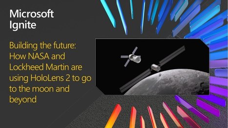 Building the Future: How NASA and Lockheed Martin are using HoloLens 2 to go to the Moon and beyond | Internet of Things - Company and Research Focus | Scoop.it