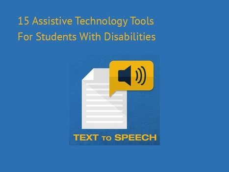 15 Assistive Technology Tools For Students With Disabilities by TeachThought Staff | iGeneration - 21st Century Education (Pedagogy & Digital Innovation) | Scoop.it