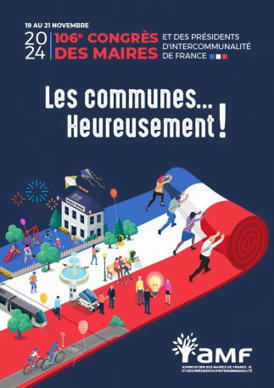 106ème Congrès des maires et des présidents d’intercommunalité : « Les communes… heureusement ! » du 18 au 21 novembre 2024 | Veille juridique du CDG13 | Scoop.it