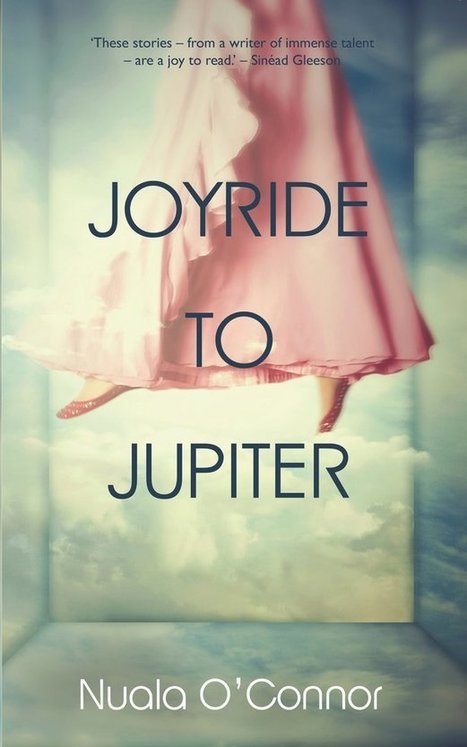 Joyride To Jupiter by Nuala O'Connor - read an exclusive extract | The Irish Literary Times | Scoop.it