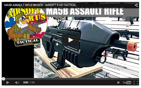 MA5B ASSAULT RIFLE REVIEW - AIRSOFT R US TACTICAL on YouTube! | Thumpy's 3D House of Airsoft™ @ Scoop.it | Scoop.it