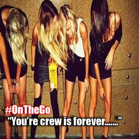 OnTheGo "You're crew is forever......" | OnTheGo | Scoop.it