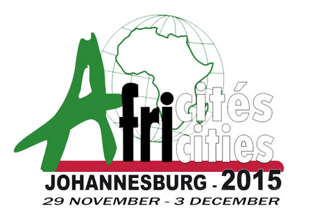Sommet AFRICITES &agrave;  Johannesburg                   du 29 novembre au 03 d&eacute;cembre 2015 | Veille UrbaLyon : Villes en d&eacute;veloppement  - Planification urbaine | Scoop.it