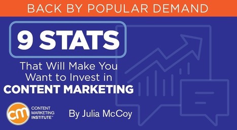 9 Stats That Will Make You Want to Invest in Content Marketing | Public Relations & Social Marketing Insight | Scoop.it