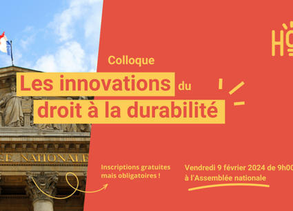 Colloque hop à l'assemblée nationale : les innovations du droit à la durabilité | Eco-conception | Scoop.it