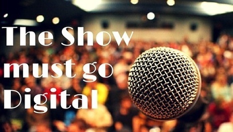 The show must go digital ✦ quand l'événement se digitalise - MBA MCI | Evenementiel 3.0 | Scoop.it