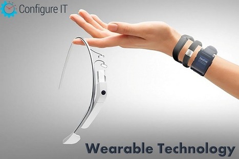 Best 6 Wearable Gadgets, You should know - Configure.IT Blog | Internet of Things & Wearable Technology Insights | Scoop.it