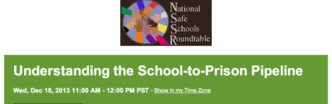 Understanding the School-to-Prison Pipeline /  Webinar December 18th, 2013, 11am-Noon | Community Connections: Events and Resources To Support Youth Development | Scoop.it