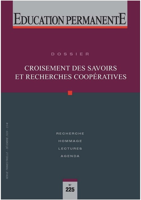 Revue Education permanente N°225 - 2020-4    | Croisement des savoirs et recherches coopératives | Jean-Yves Robin, Ségolène Le Mouillour et Nathanaël Wallenhorst (dirs) | CNAM | Parution d'ouvrages | Scoop.it