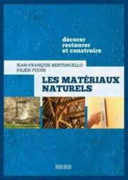 [Livre] Les matériaux naturels – Jean-François Bertoncello, Julien Fouin | Build Green, pour un habitat écologique | Scoop.it