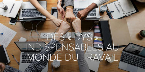 Des  « DYS » indispensables au monde du travail | Savoirs de base, Illettrisme et FLE | Scoop.it