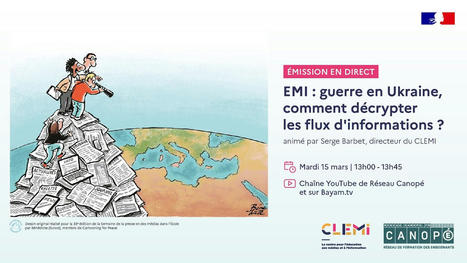 EMI : guerre en Ukraine, comment décrypter les flux d'informations ? | Veille Éducative - L'actualité de l'éducation en continu | Scoop.it