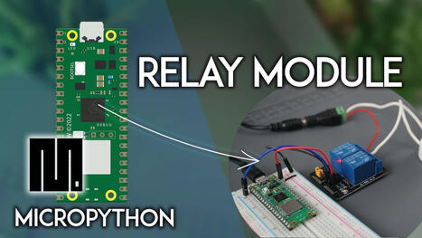 Raspberry Pi Pico with Relay Module (MicroPython) | tecno4 | Scoop.it