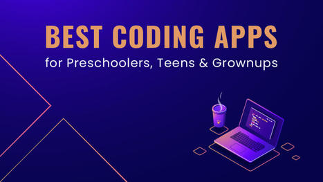 Coding Apps for Preschoolers, Teens And Grown-ups  | Daily Magazine | Scoop.it